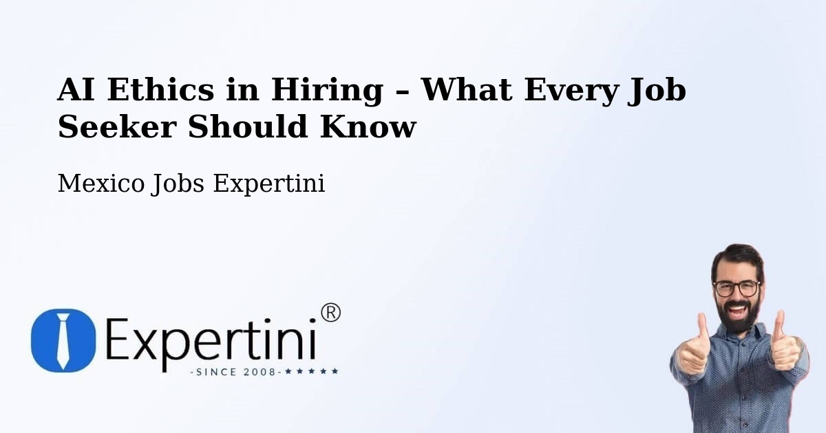 AI Ethics in Recruitment & Hiring – Comala - Comala, Mexico Jobs Expertini