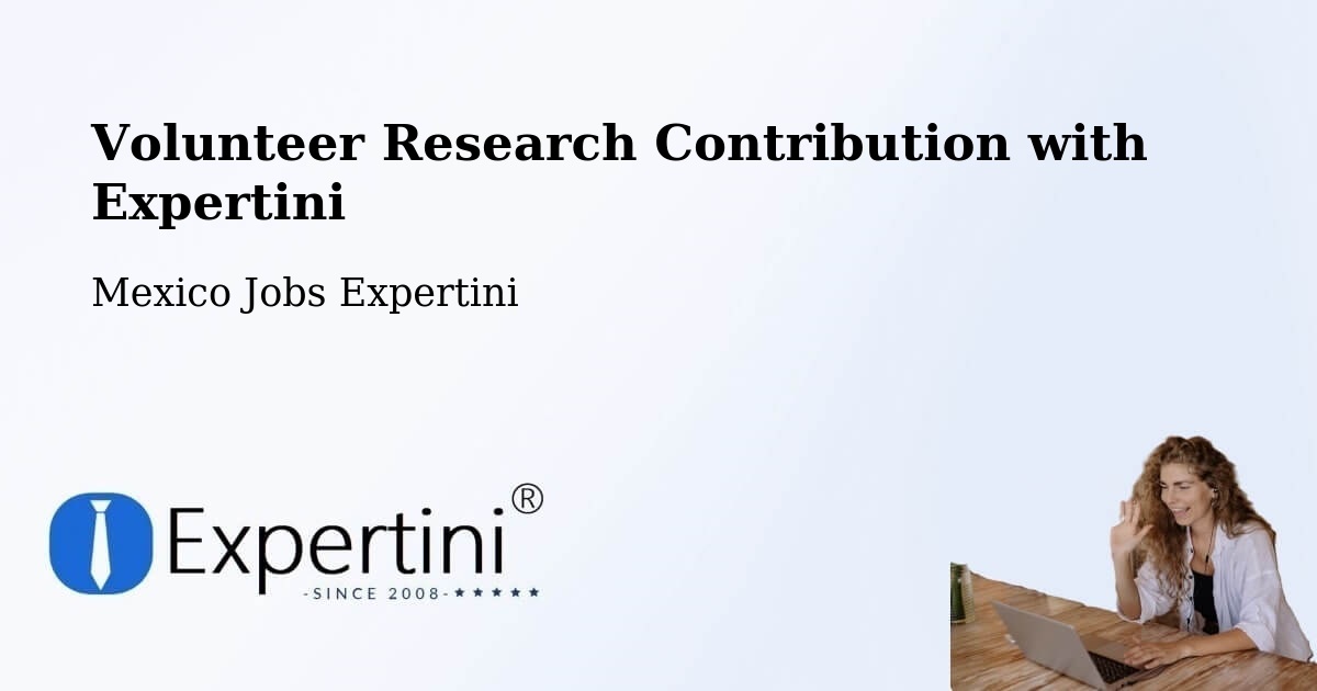 Volunteer Research Contribution Program – Comala - Mexico Jobs Expertini